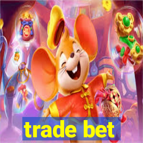 trade bet